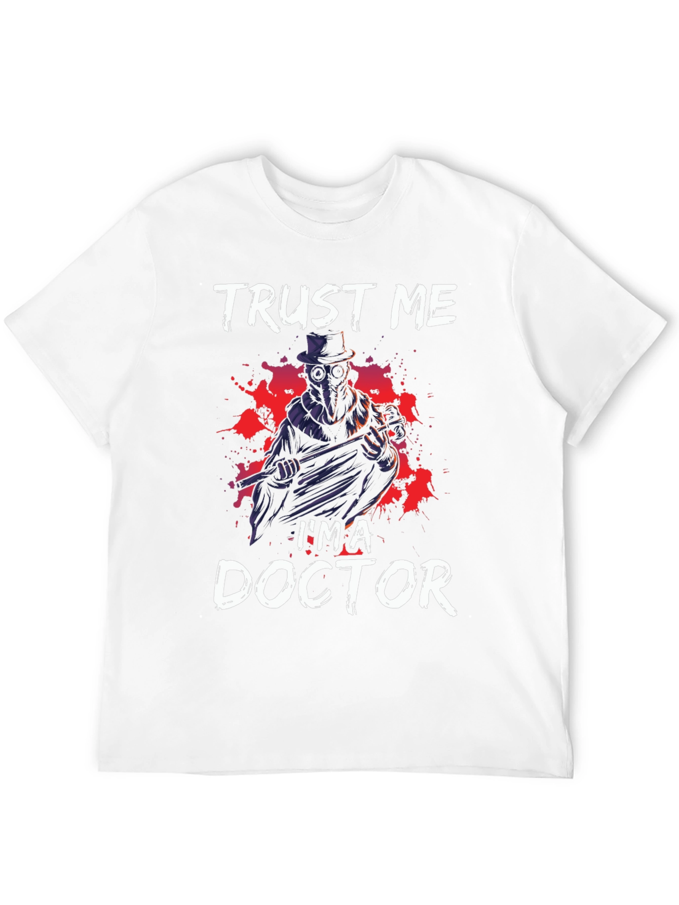 Trust Me Im a Doctor T-Shirt