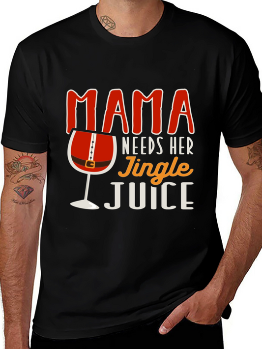 Mama Needs Her Jingle Juice Funny Christmas T-Shirt