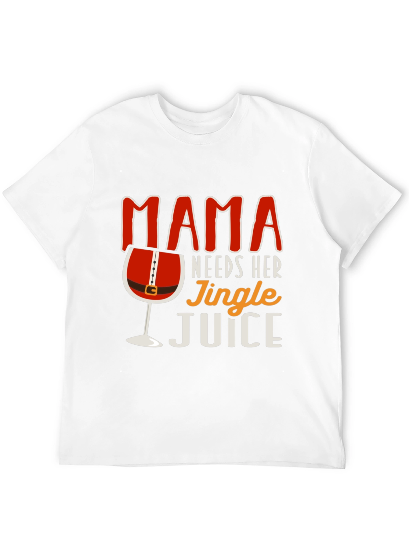 Mama Needs Her Jingle Juice Funny Christmas T-Shirt