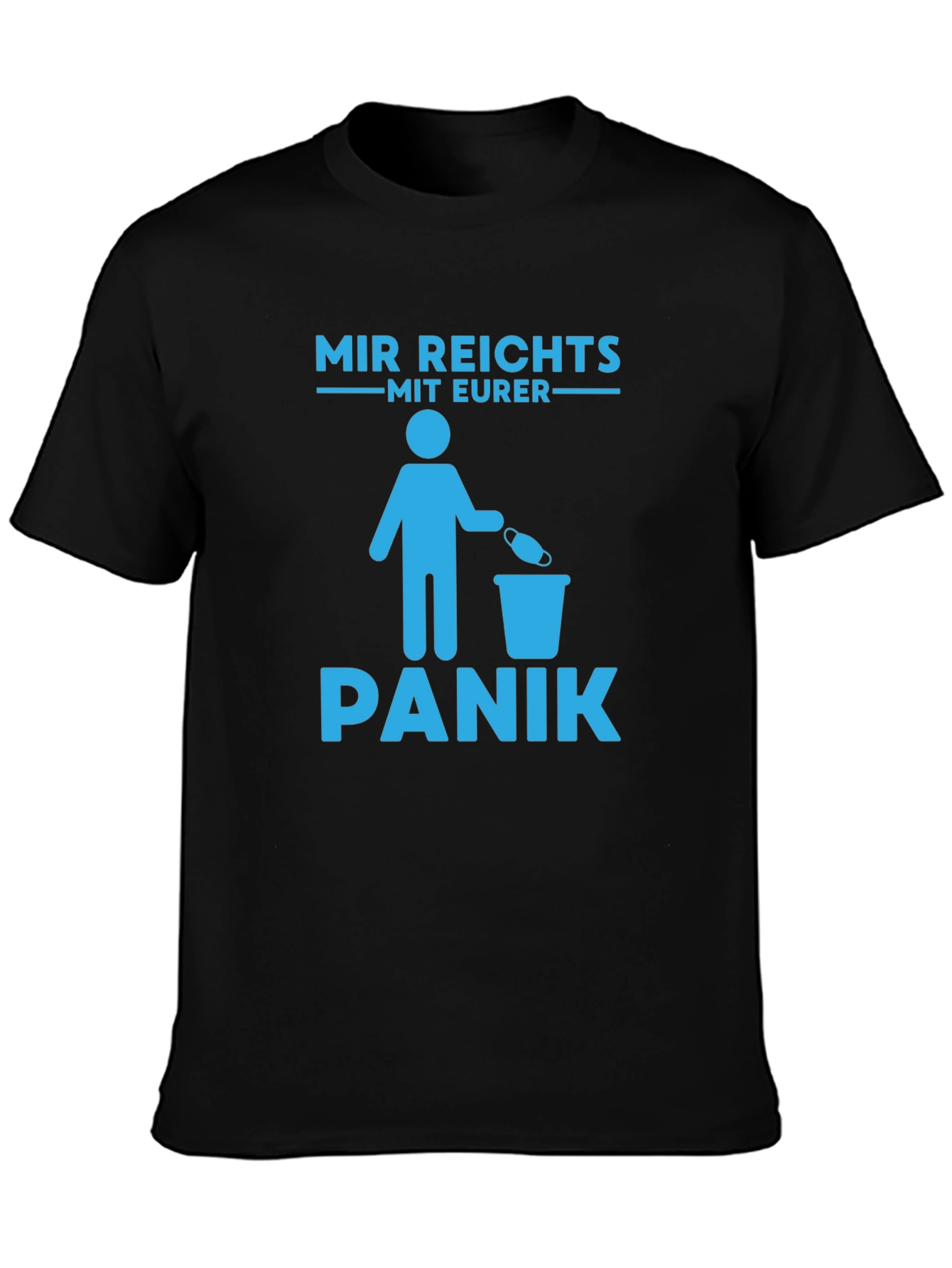 Mir Reichts Mit Eurer Panik T-Shirt