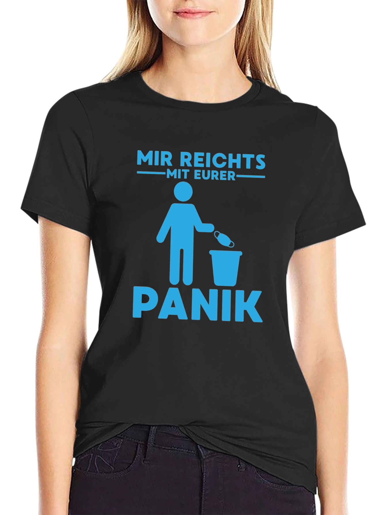 Mir Reichts Mit Eurer Panik T-Shirt