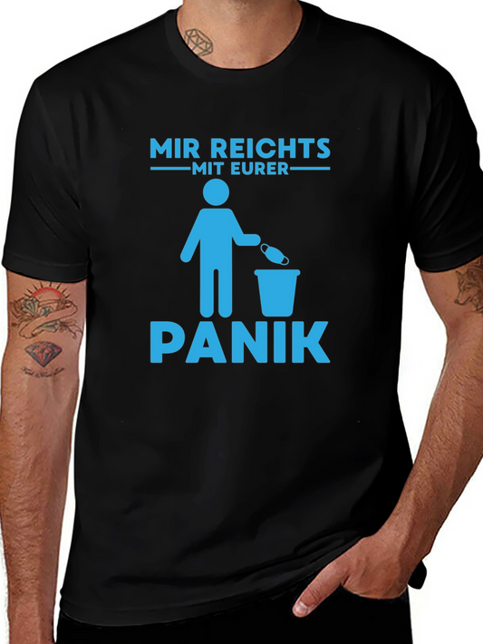 Mir Reichts Mit Eurer Panik T-Shirt
