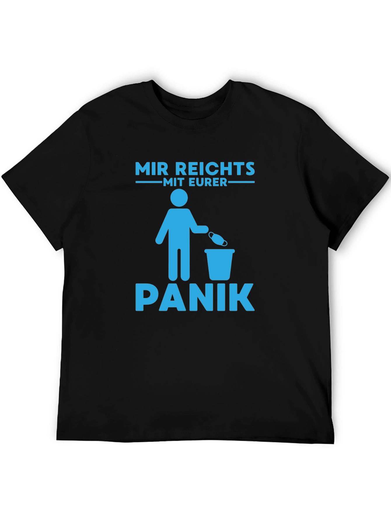 Mir Reichts Mit Eurer Panik T-Shirt