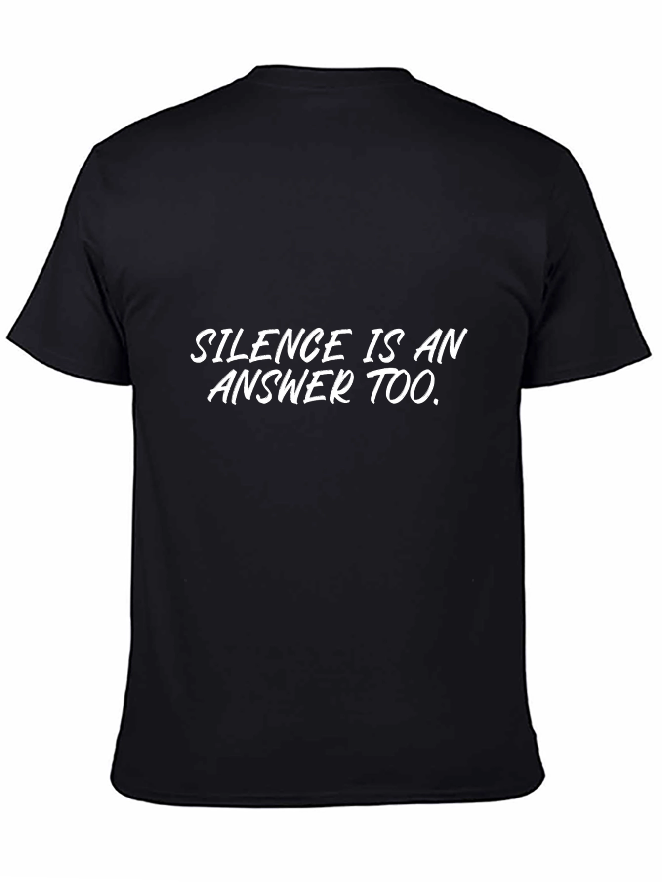 Silence Is An Answer Too T-Shirt