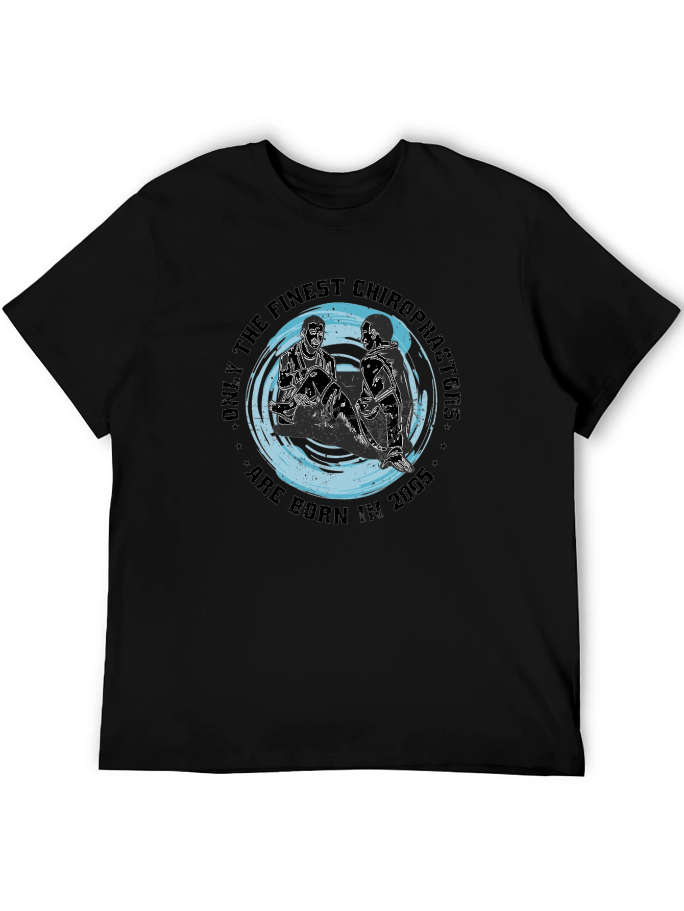 Finest Chiropractors Born in 2005 T-Shirt