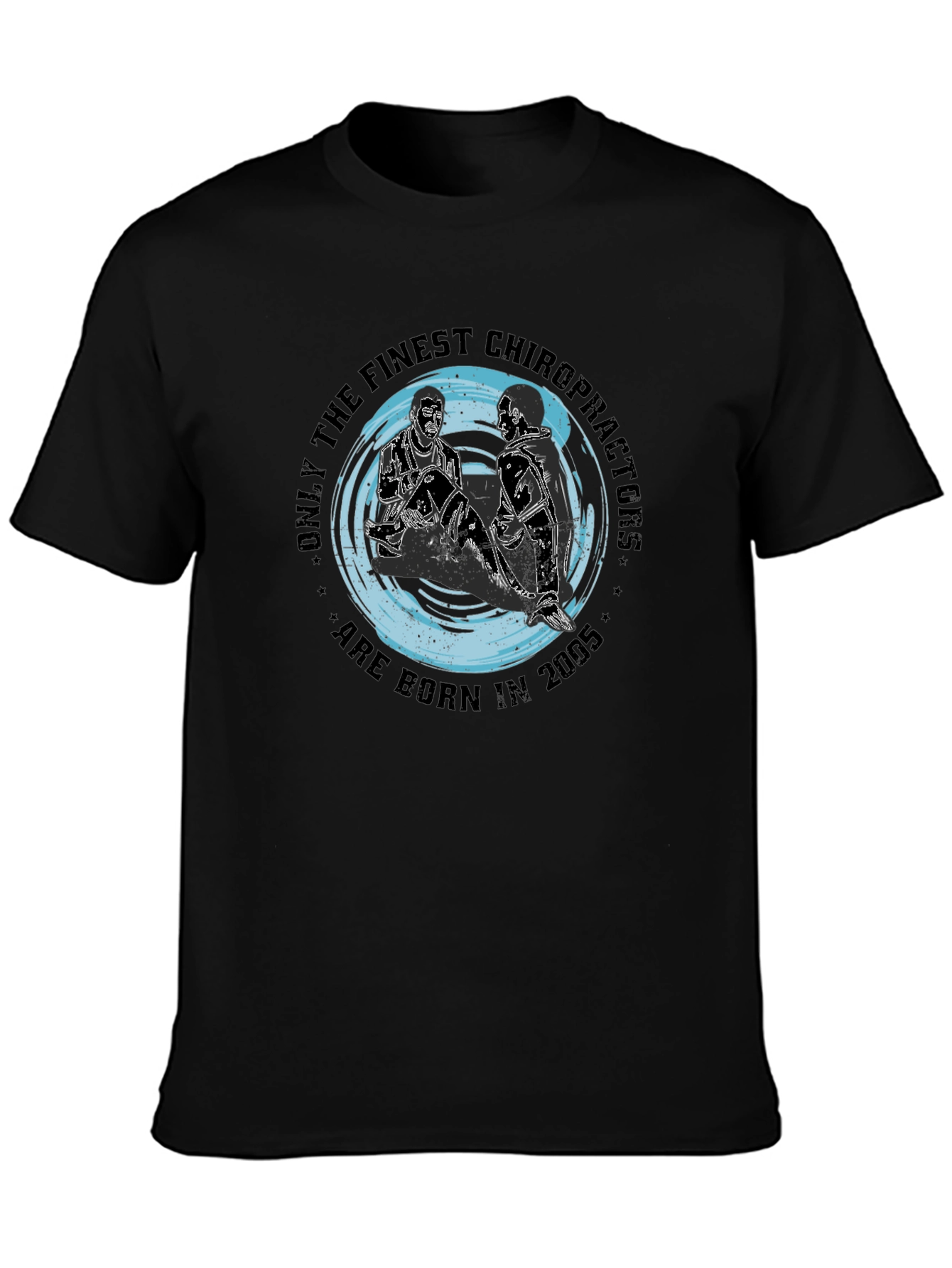 Finest Chiropractors Born in 2005 T-Shirt