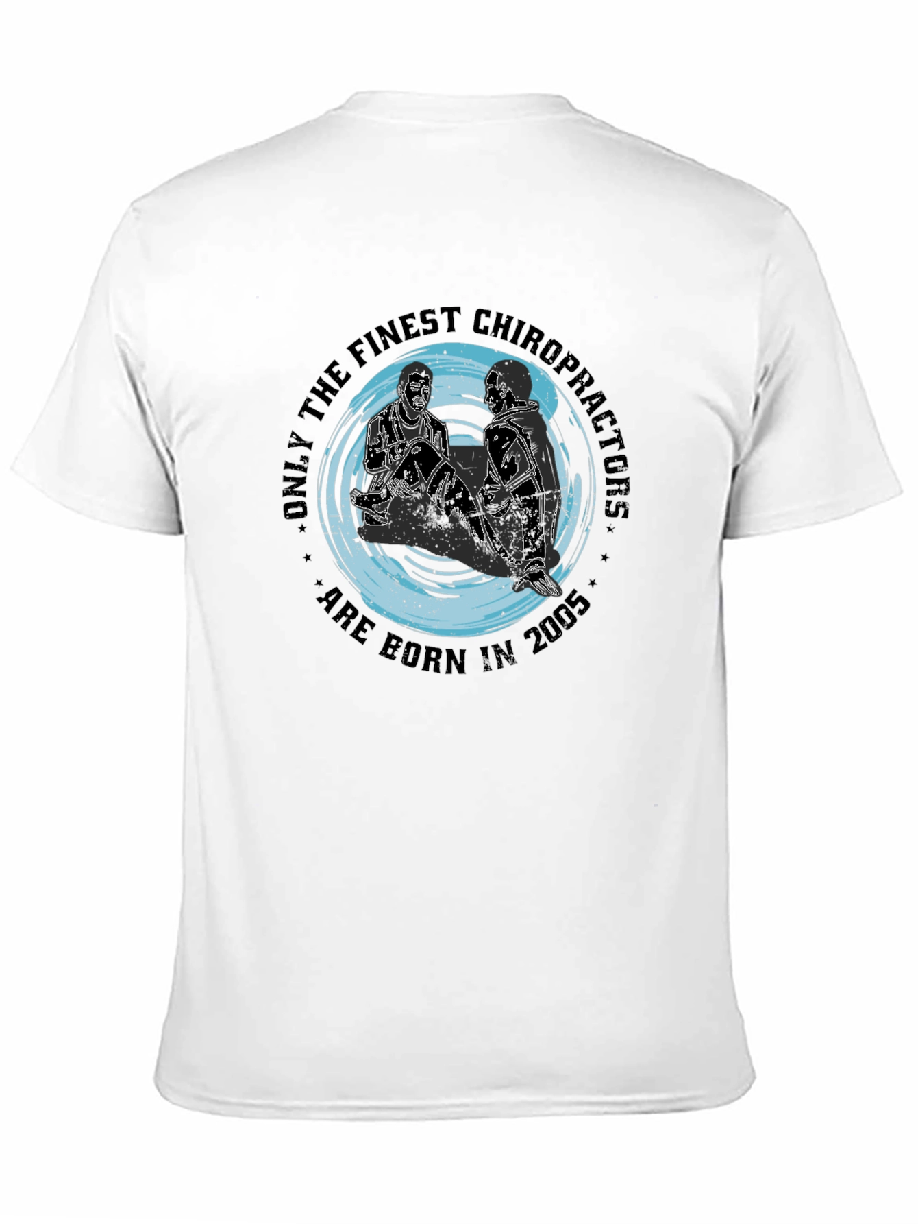 Finest Chiropractors Born in 2005 T-Shirt