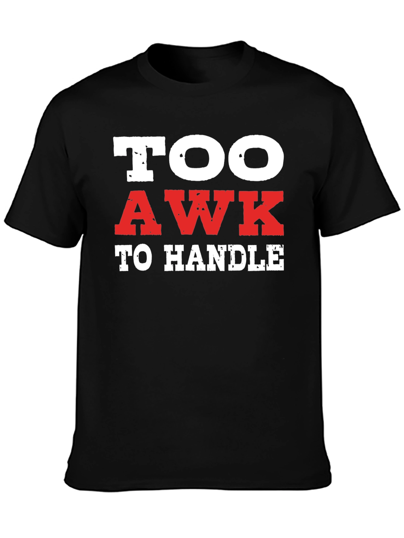 Too Awk to Handle Black Graphic Tee