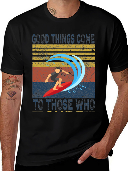 Surfer Graphic Tee: Good Things Come To Those Who Surf