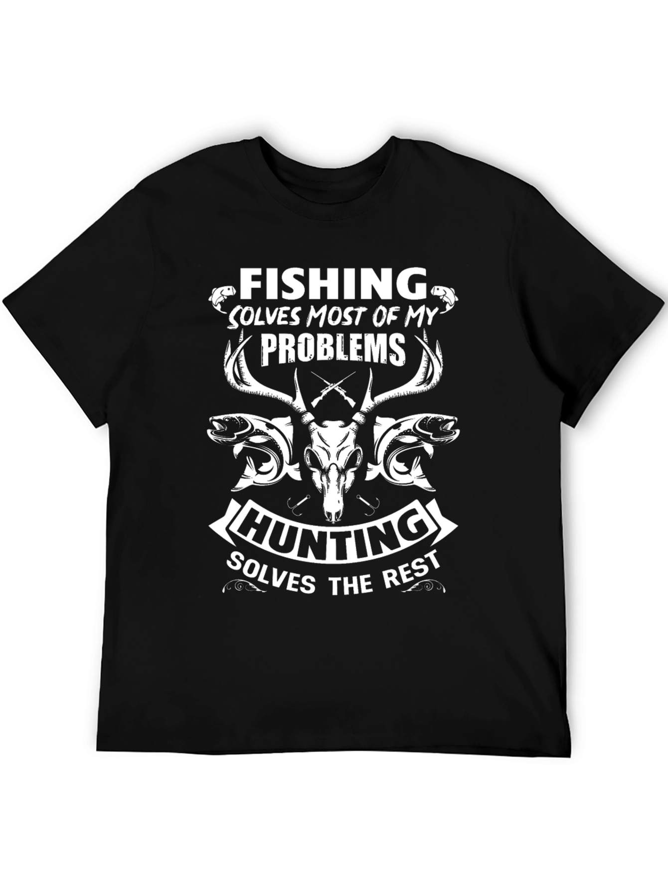 Fishing and Hunting T-Shirt: Solves My Problems