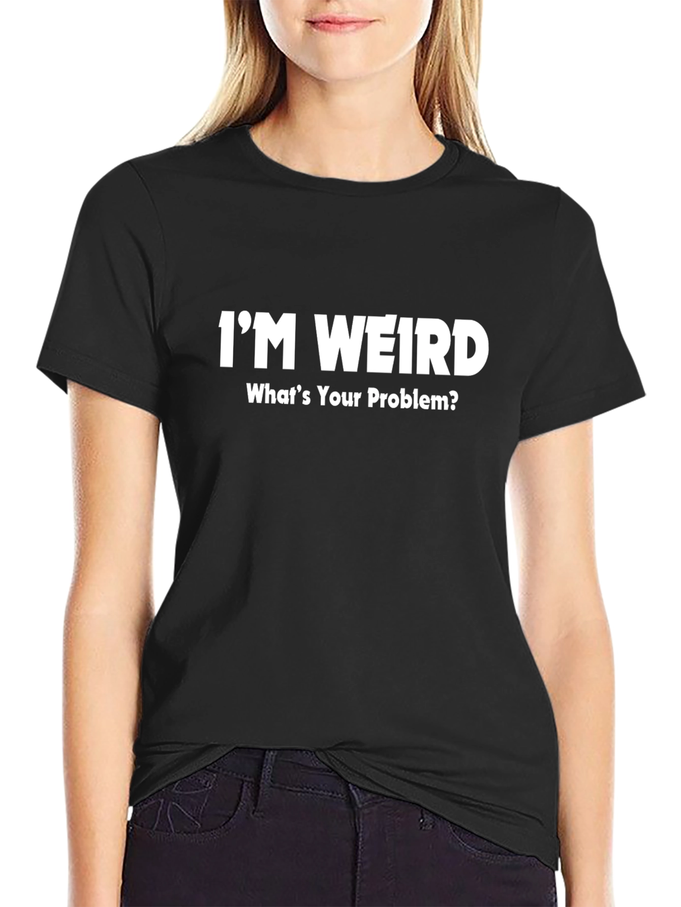 Im Weird T-Shirt - Funny Slogan Tee