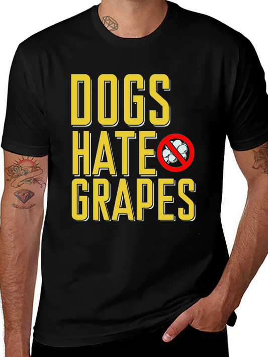 Dogs Hate Grapes T-Shirt - Funny Dog Lover Tee