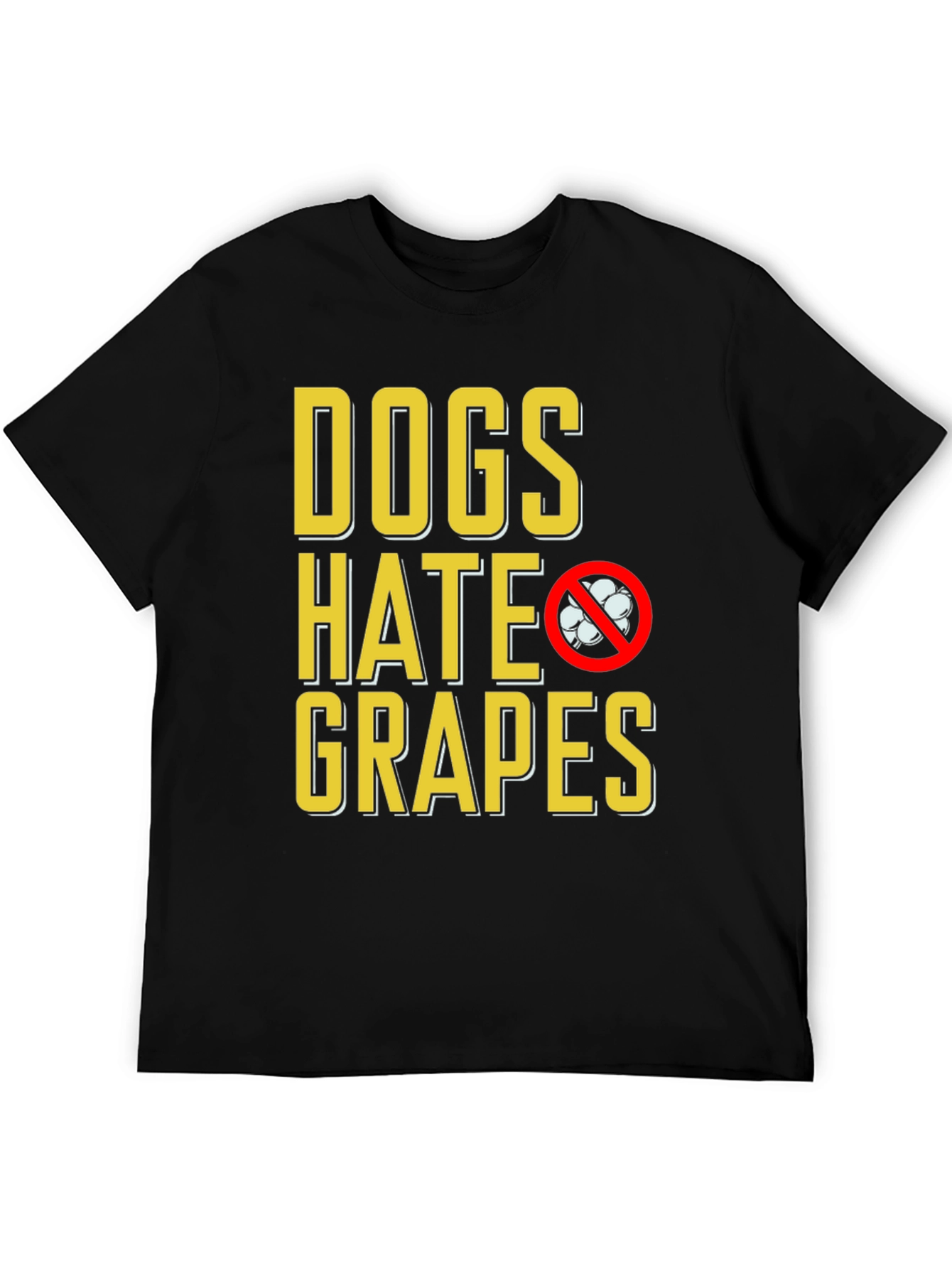 Dogs Hate Grapes T-Shirt - Funny Dog Lover Tee