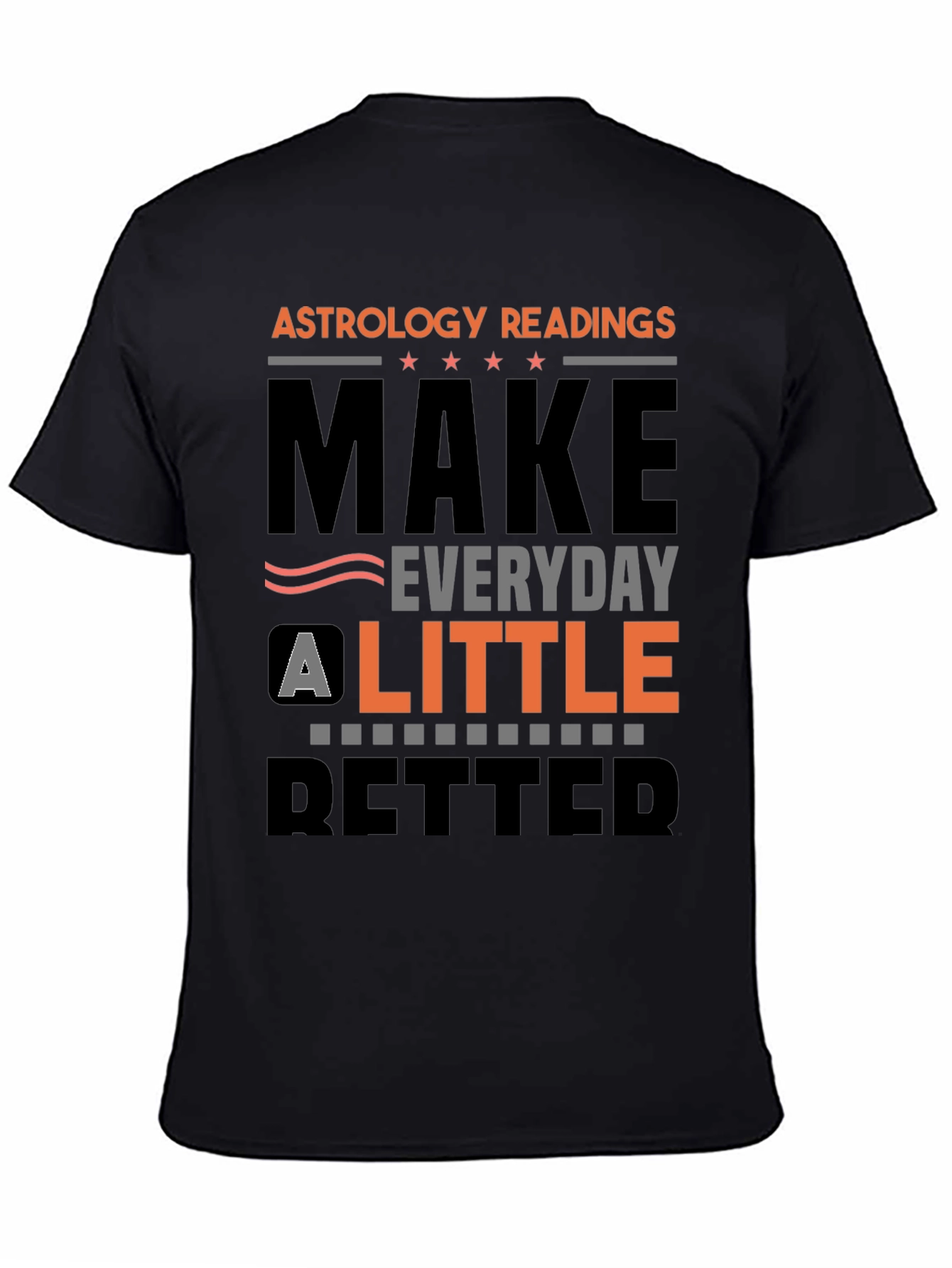 Astrology Readings Make Everyday A Little Better T-Shirt