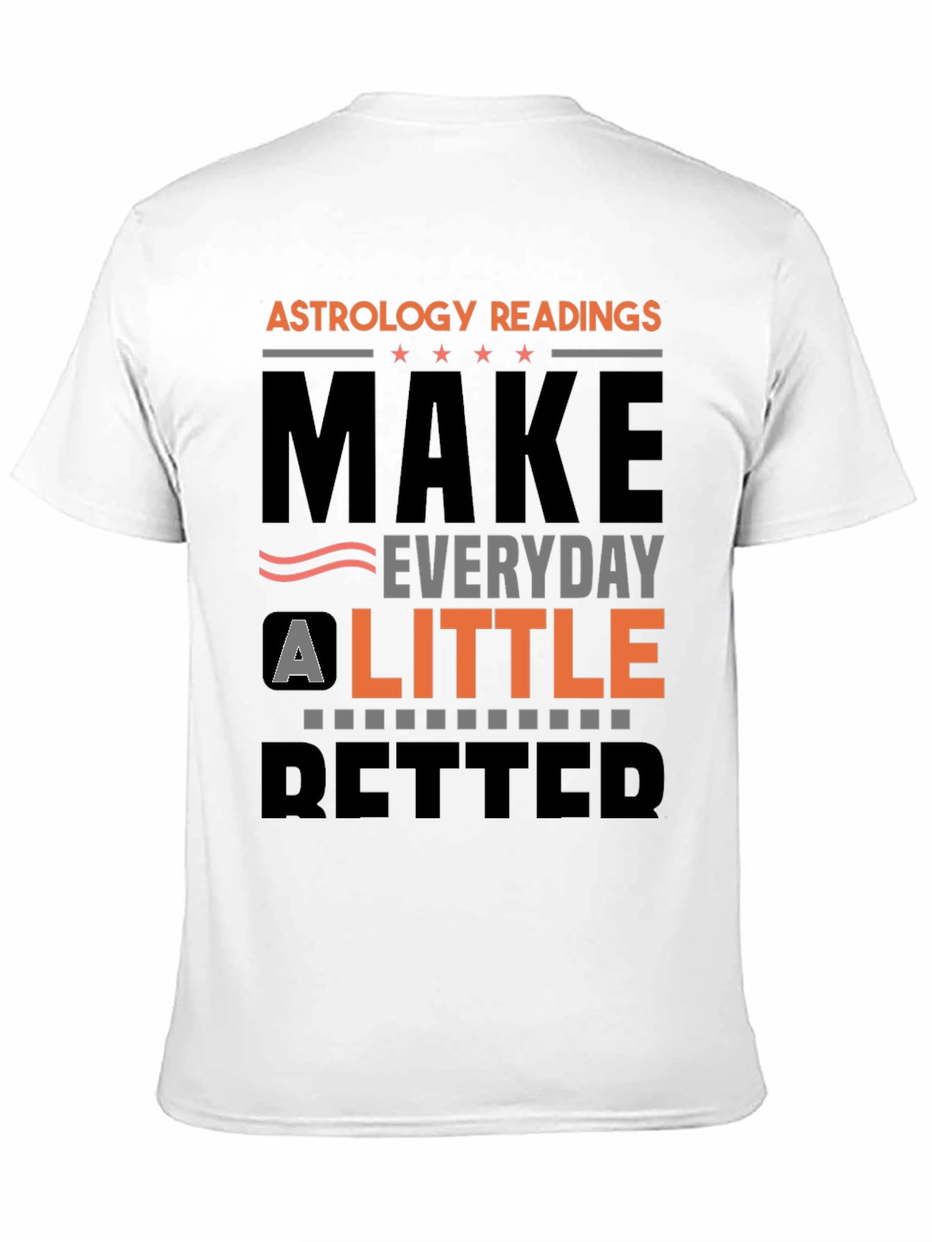 Astrology Readings Make Everyday A Little Better T-Shirt