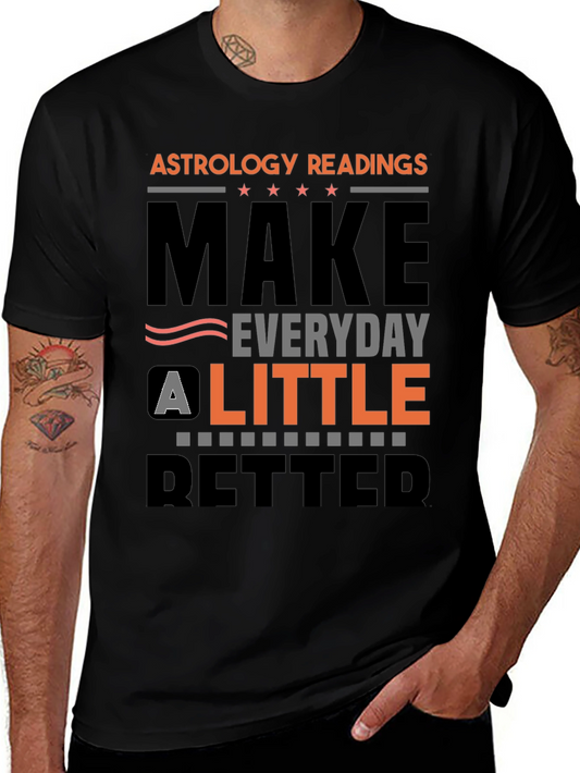 Astrology Readings Make Everyday A Little Better T-Shirt