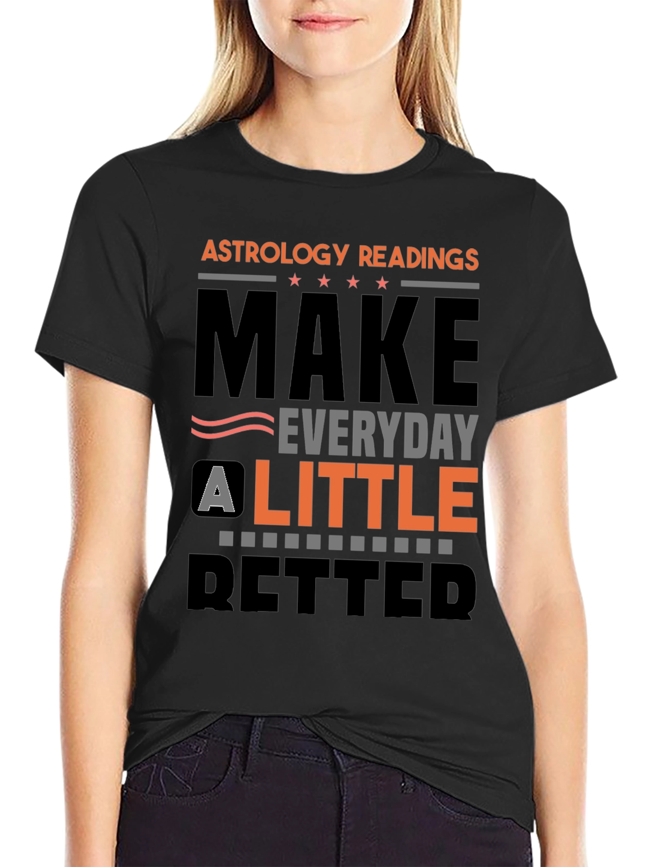 Astrology Readings Make Everyday A Little Better T-Shirt