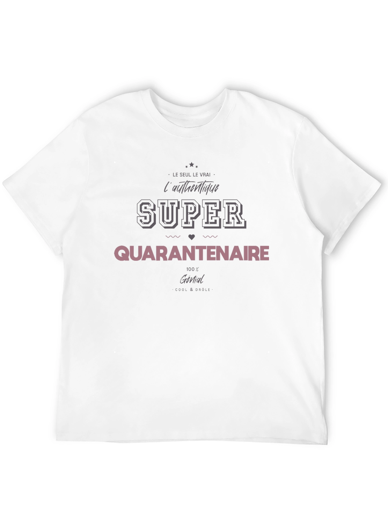 Super Quarantenaire T-Shirt - Authentic and Genial