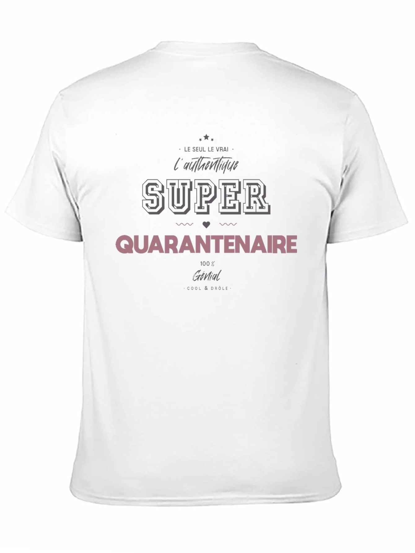 Super Quarantenaire T-Shirt - Authentic and Genial