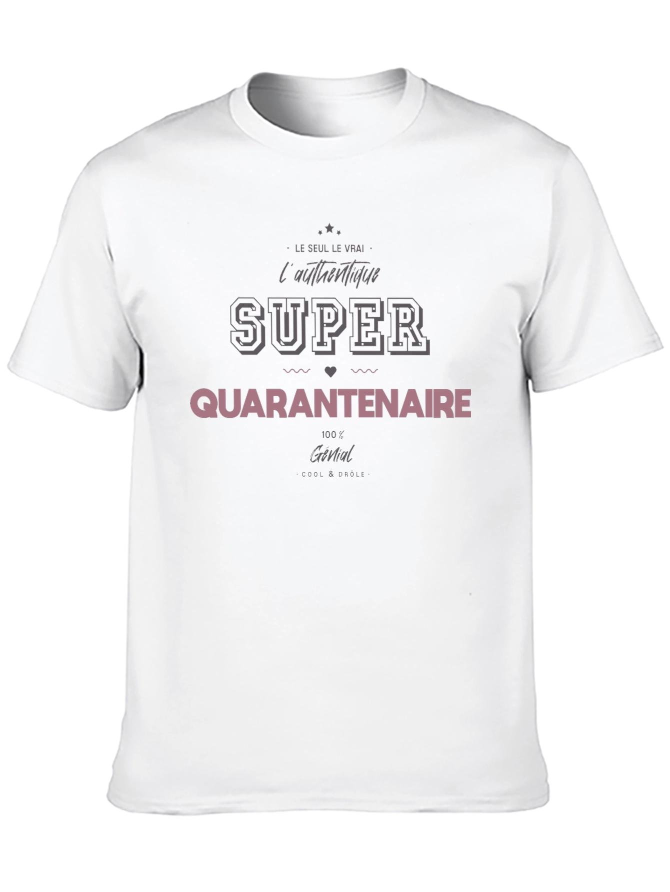 Super Quarantenaire T-Shirt - Authentic and Genial