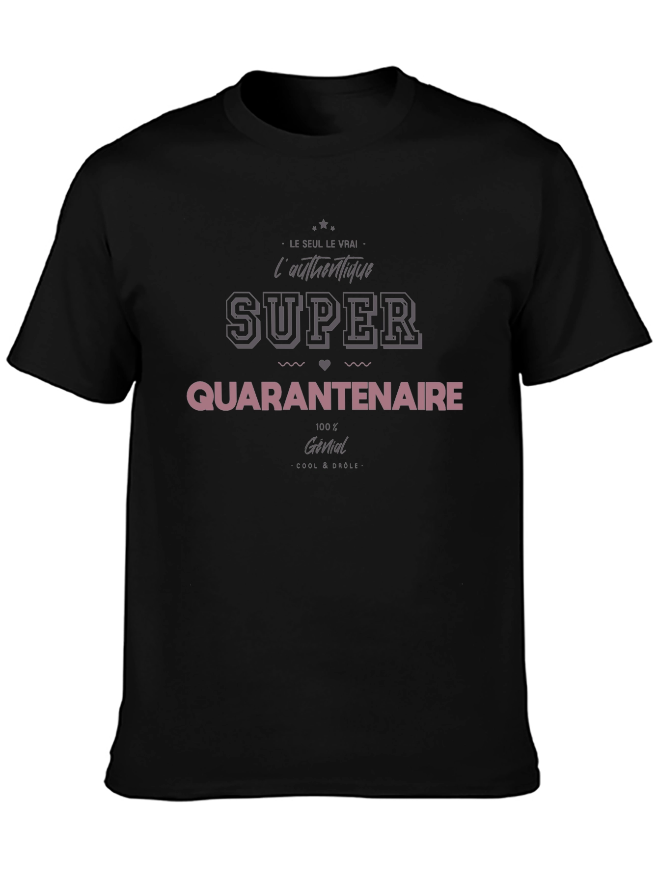 Super Quarantenaire T-Shirt - Authentic and Genial