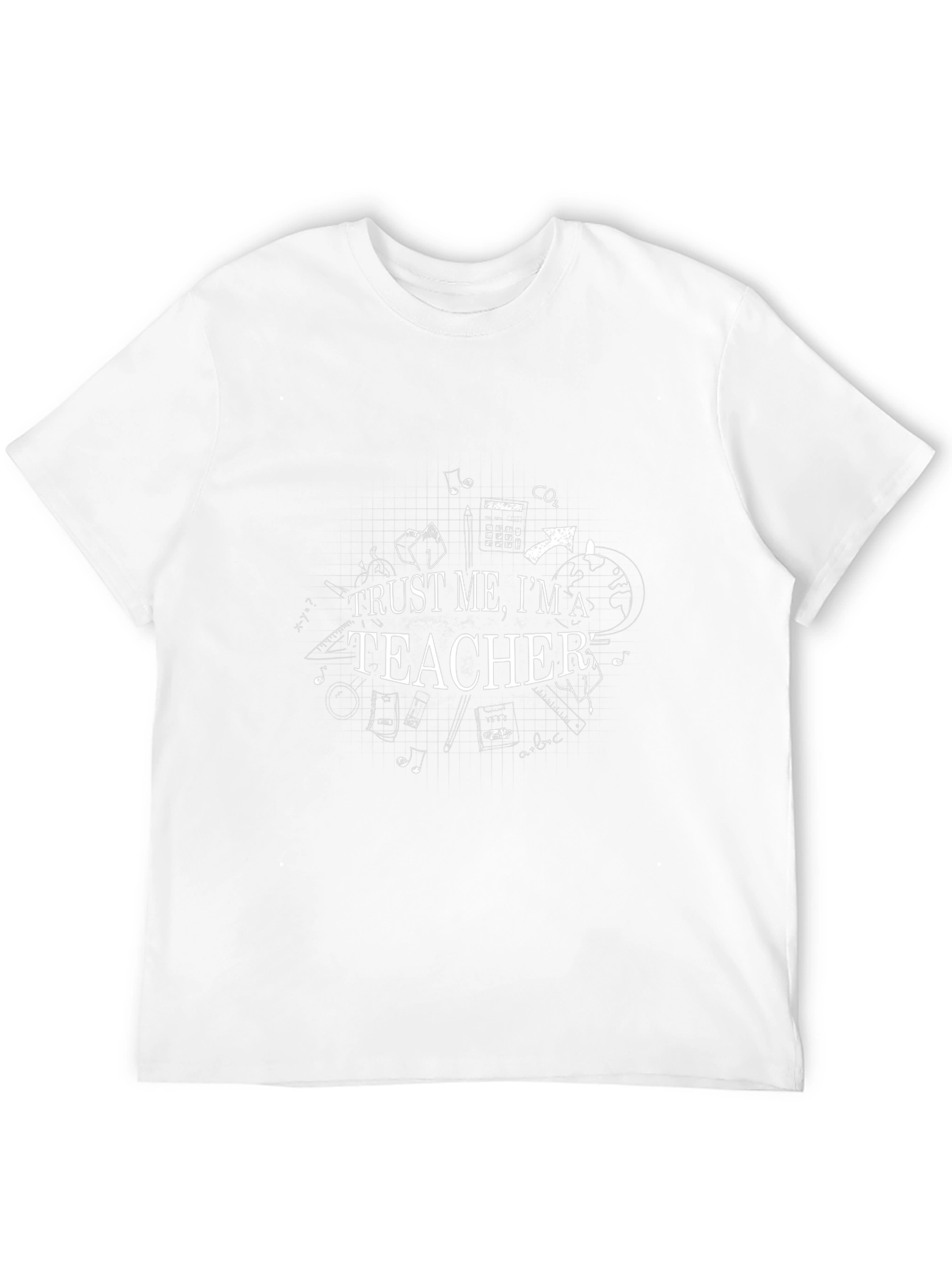 Trust Me Im A Teacher Graphic Tee