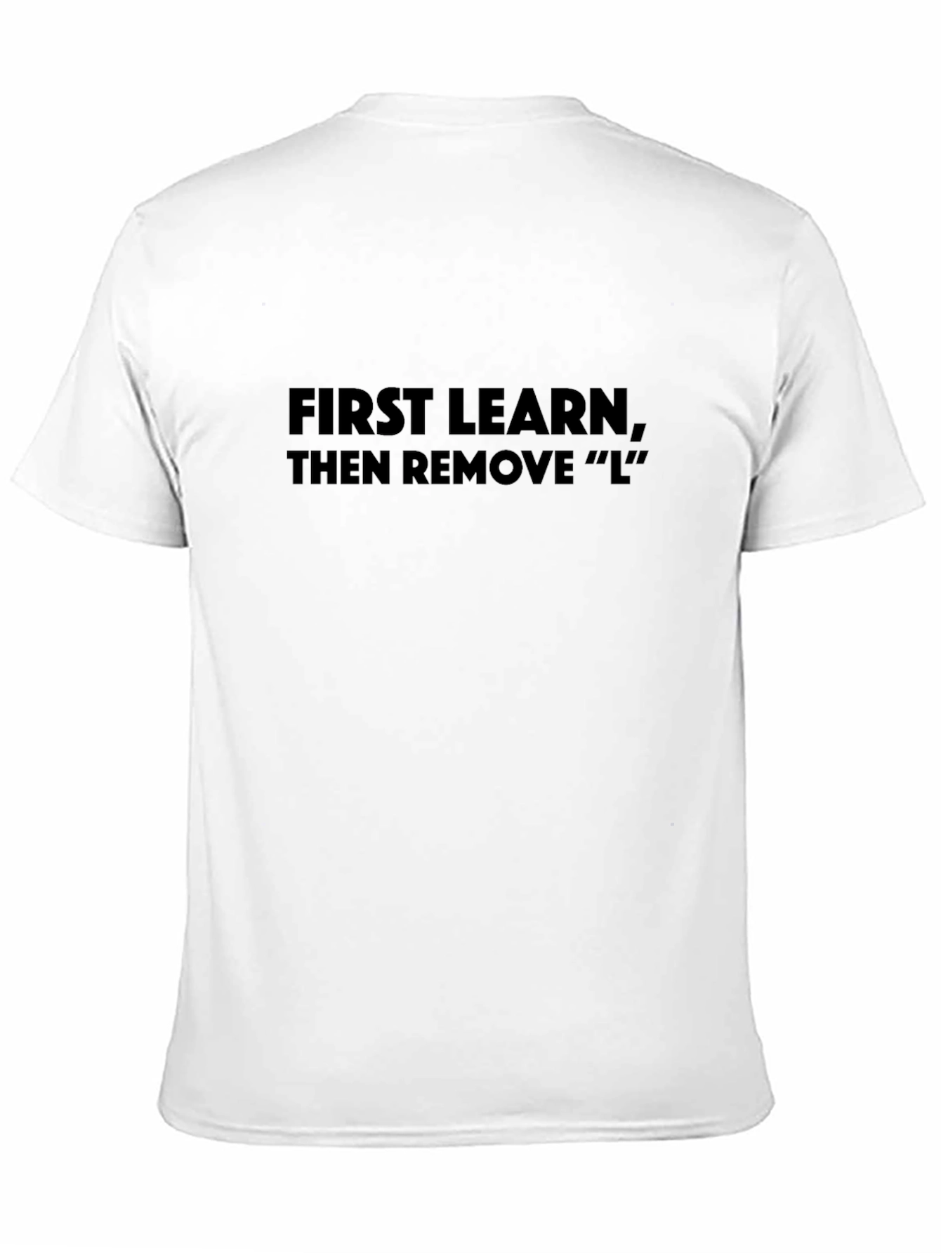 First Learn Then Remove L Black T-Shirt
