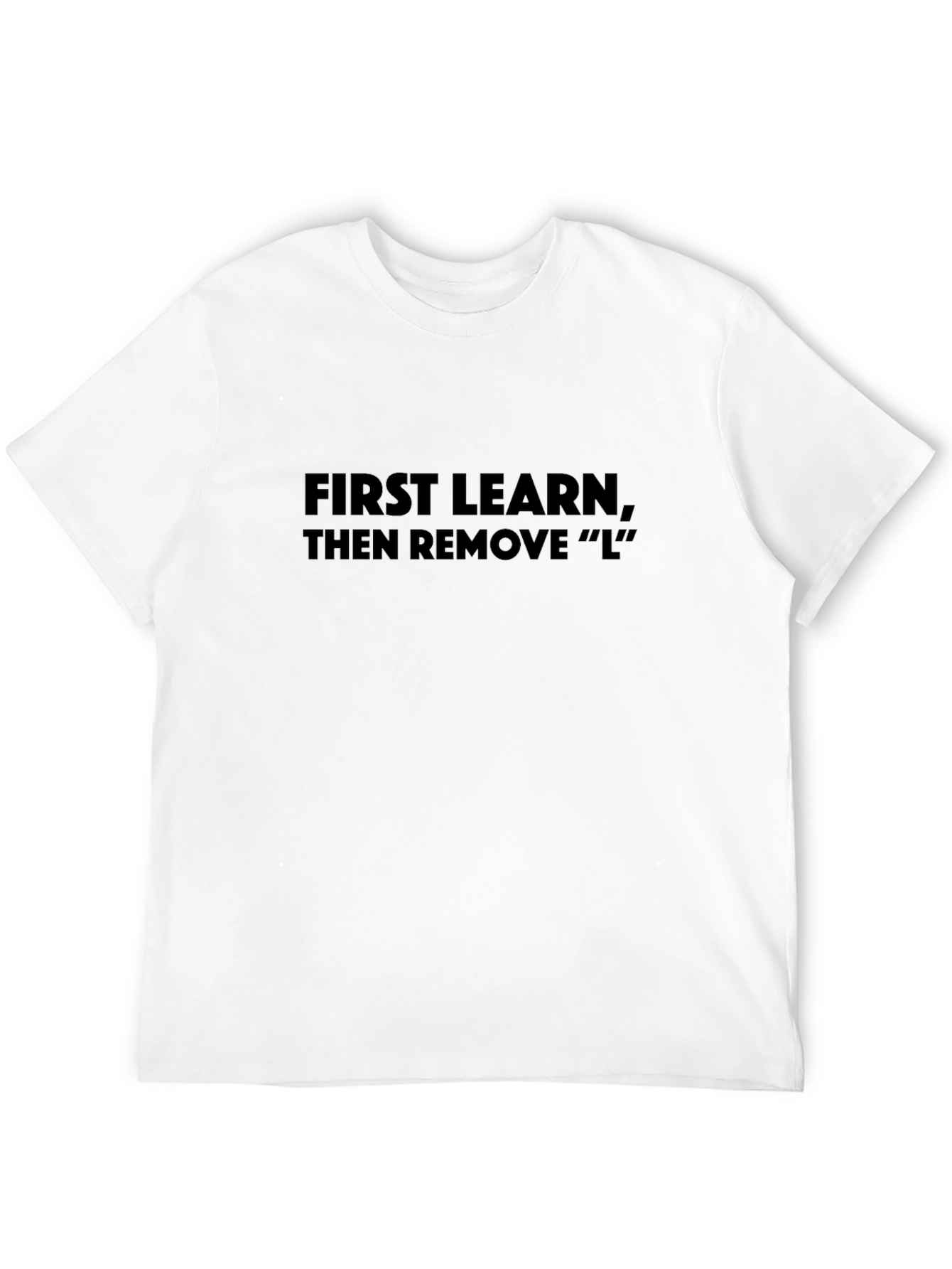 First Learn Then Remove L Black T-Shirt