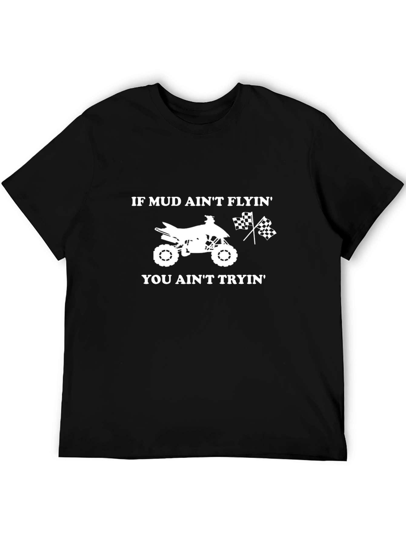 Mud Aint Flyin ATV T-Shirt Black