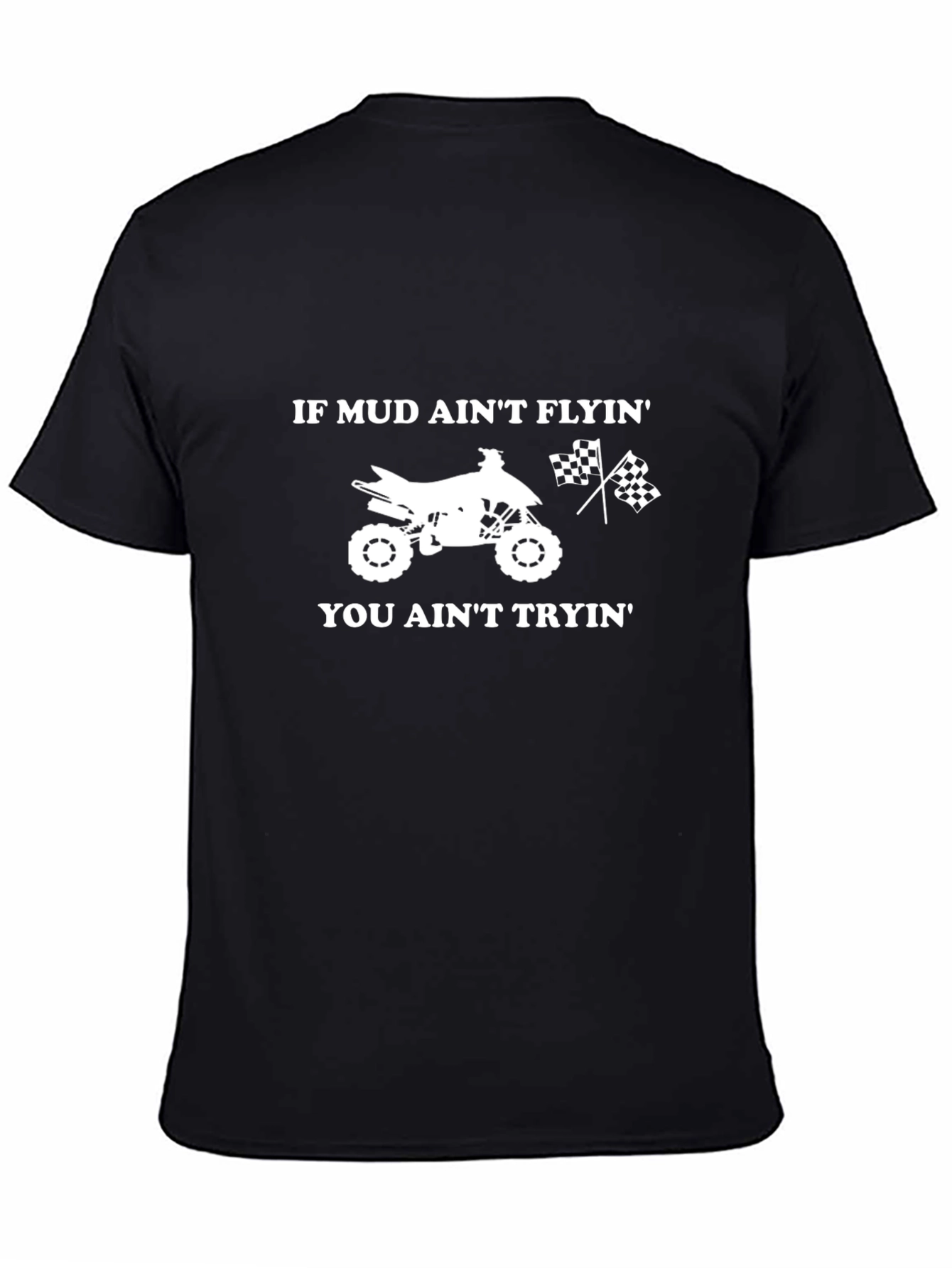 Mud Aint Flyin ATV T-Shirt Black