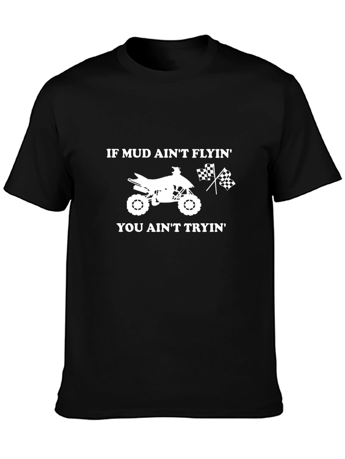Mud Aint Flyin ATV T-Shirt Black