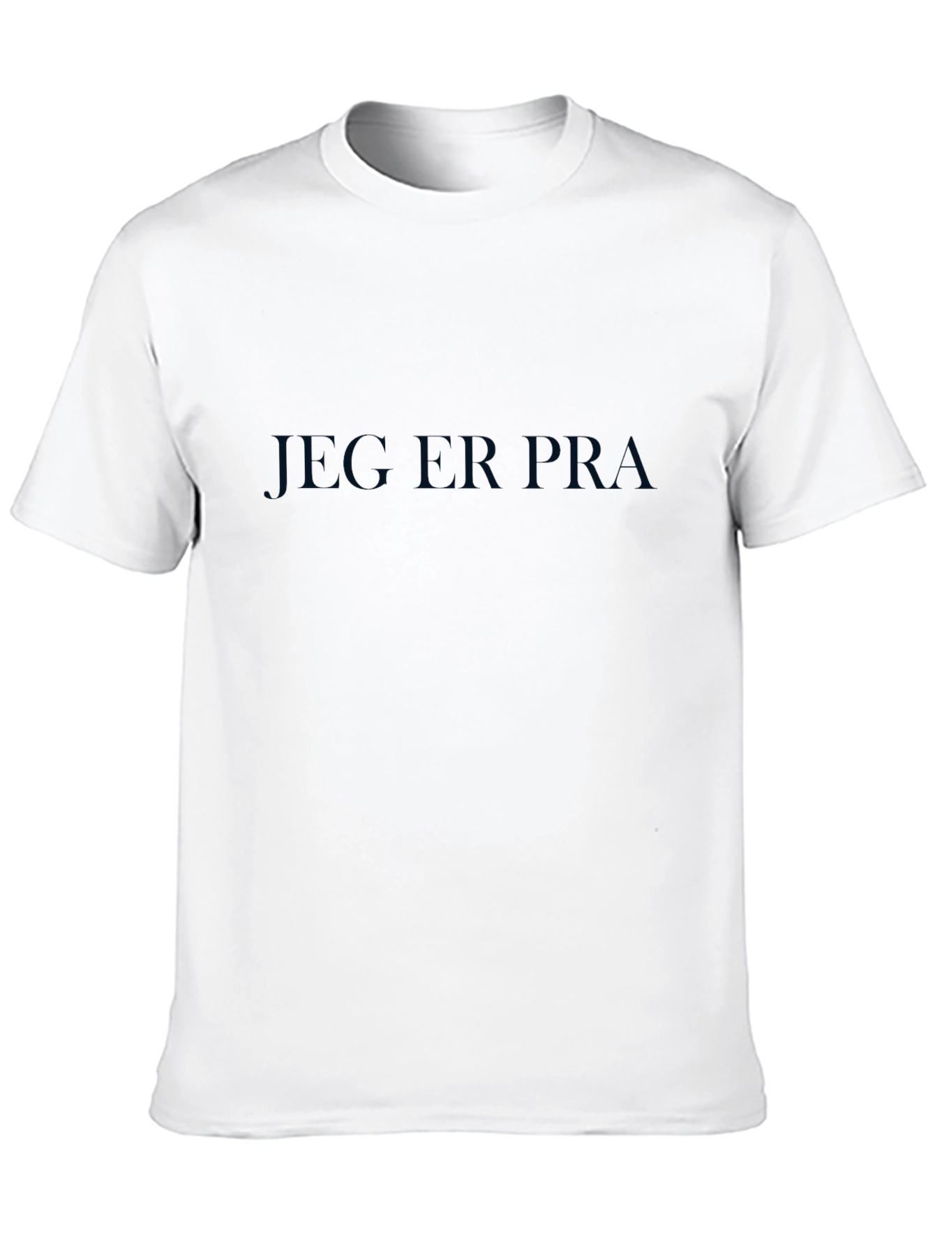 Jeg Er Pra T-Shirt - Bold Statement Tee