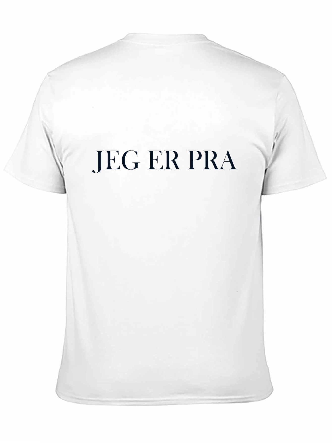 Jeg Er Pra T-Shirt - Bold Statement Tee