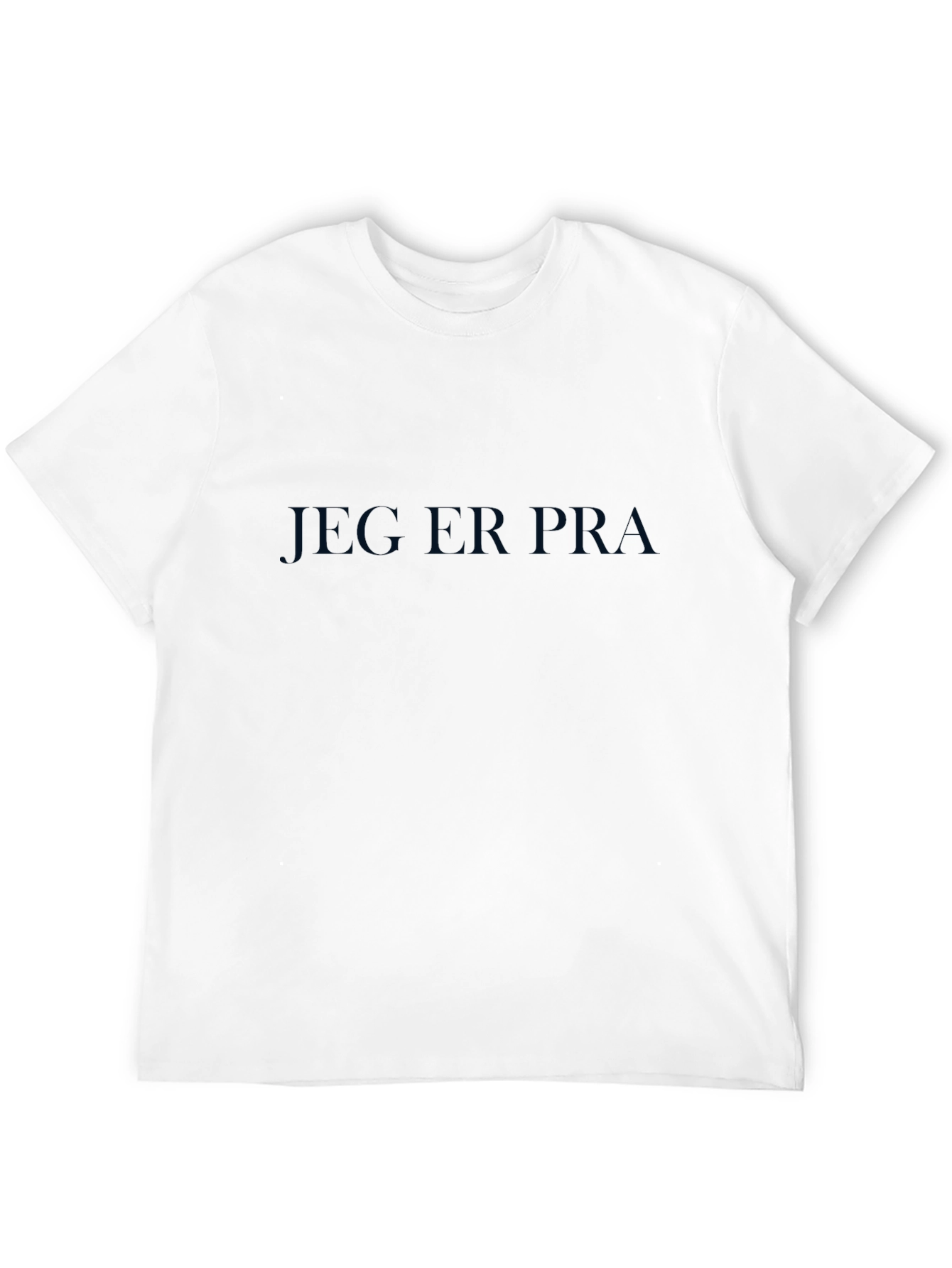 Jeg Er Pra T-Shirt - Bold Statement Tee