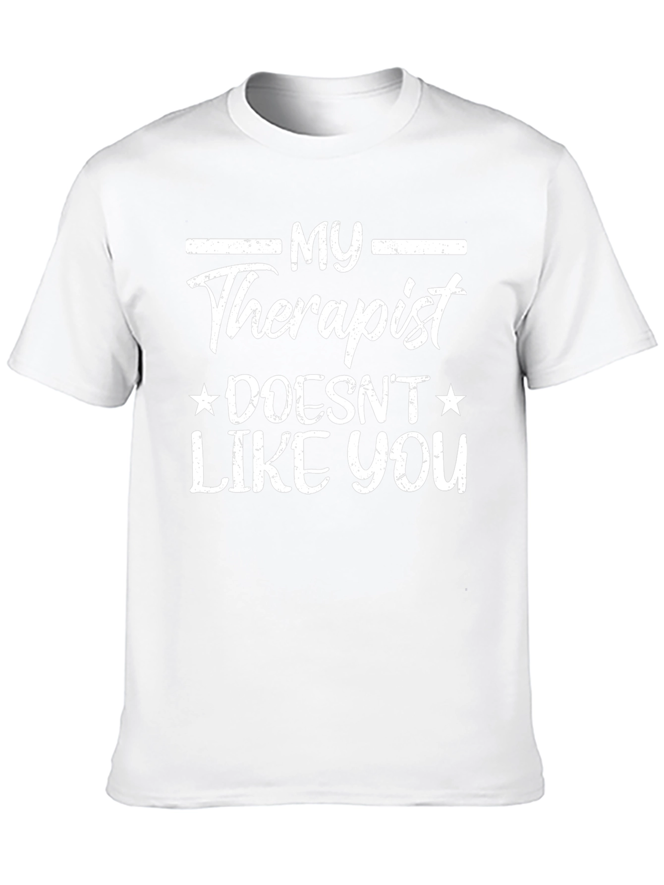 My Therapist Doesnt Like You Graphic Tee