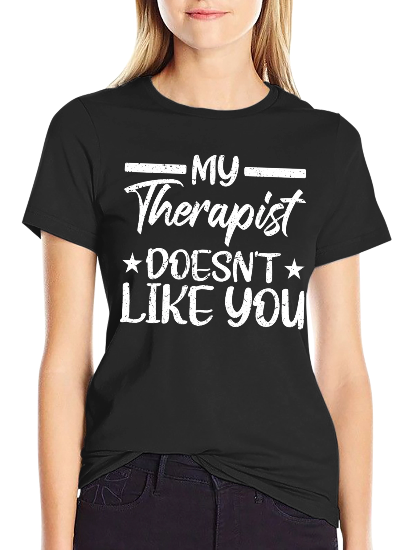 My Therapist Doesnt Like You Graphic Tee