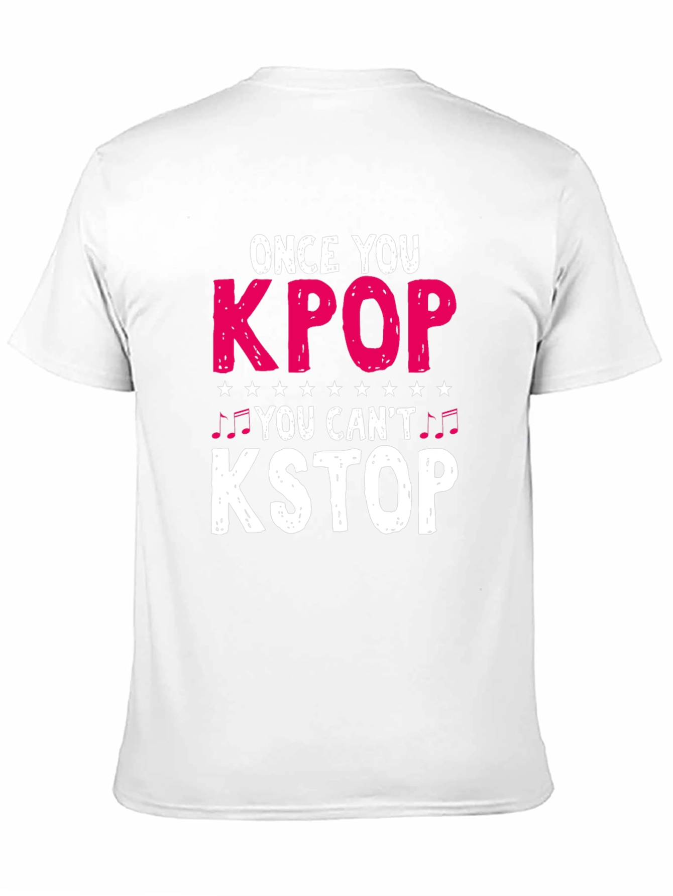 KPOP Fan T-Shirt: Once You KPOP You Cant KSTOP!