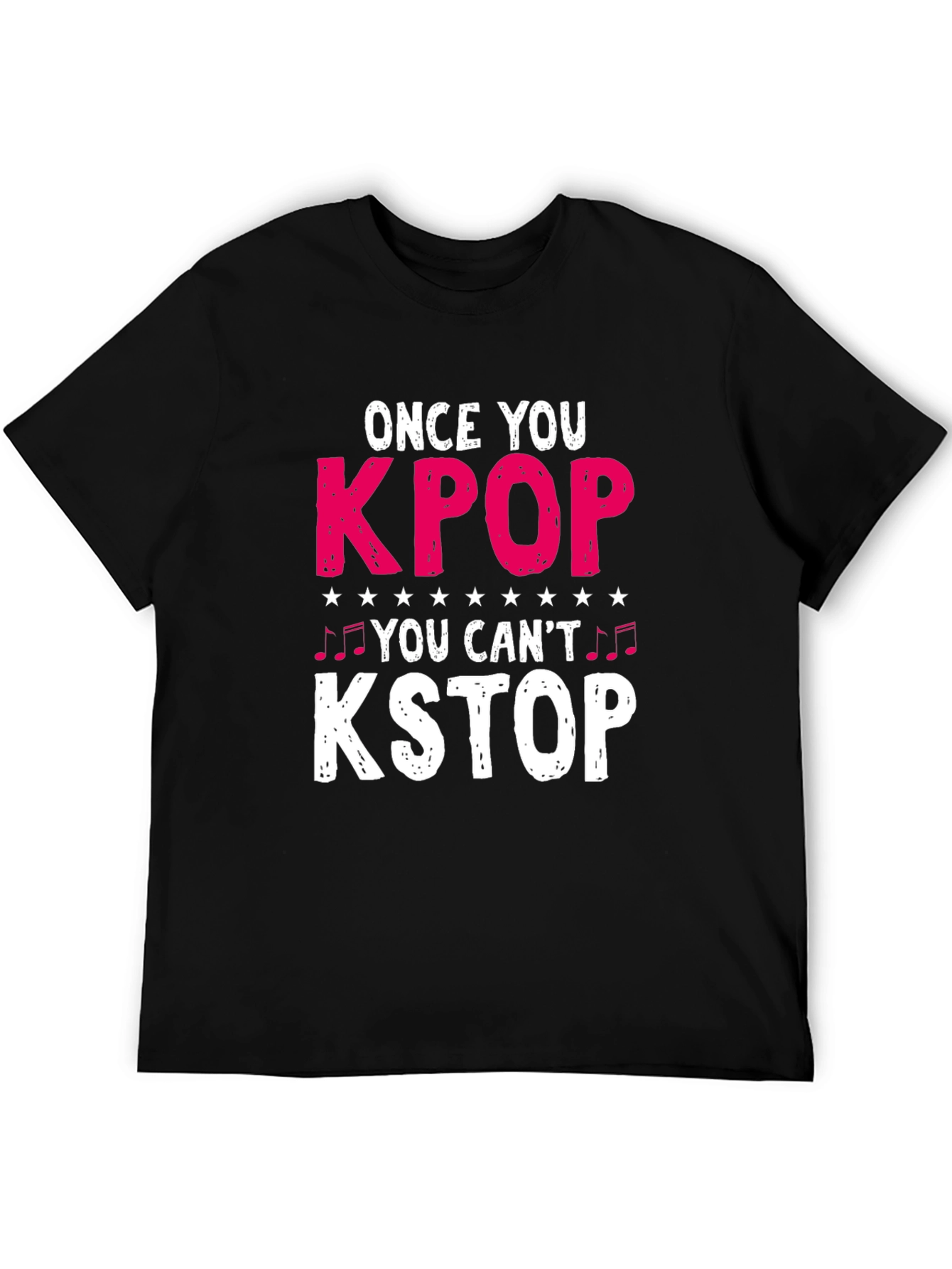 KPOP Fan T-Shirt: Once You KPOP You Cant KSTOP!