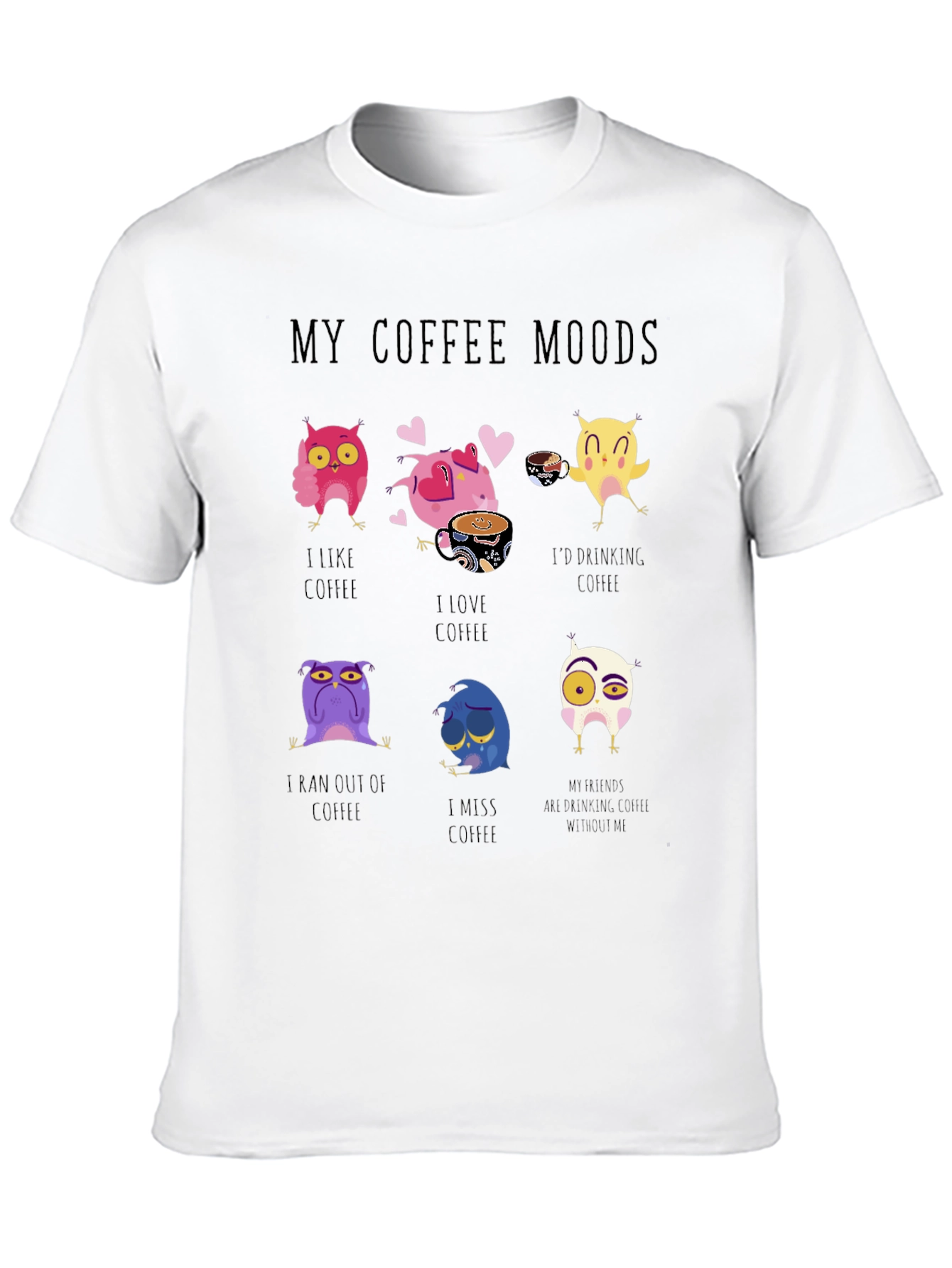 My Coffee Moods Graphic T-Shirt - Owl Lover Edition