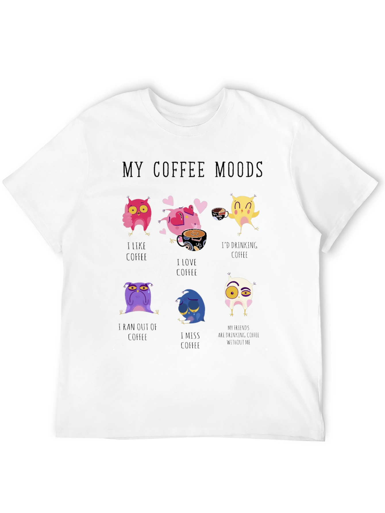 My Coffee Moods Graphic T-Shirt - Owl Lover Edition