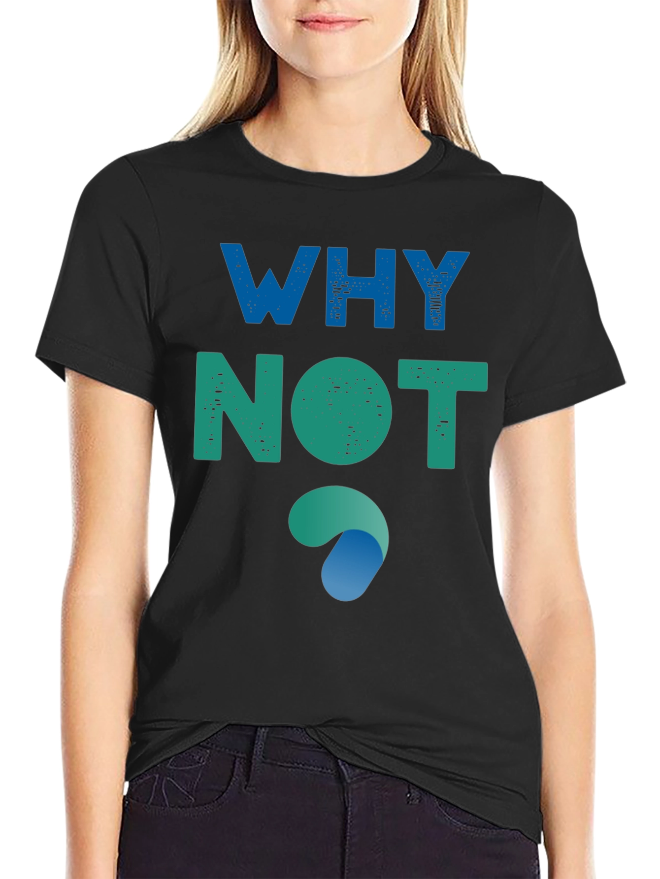 Why Not? Graphic Tee - Soft Cotton Blend