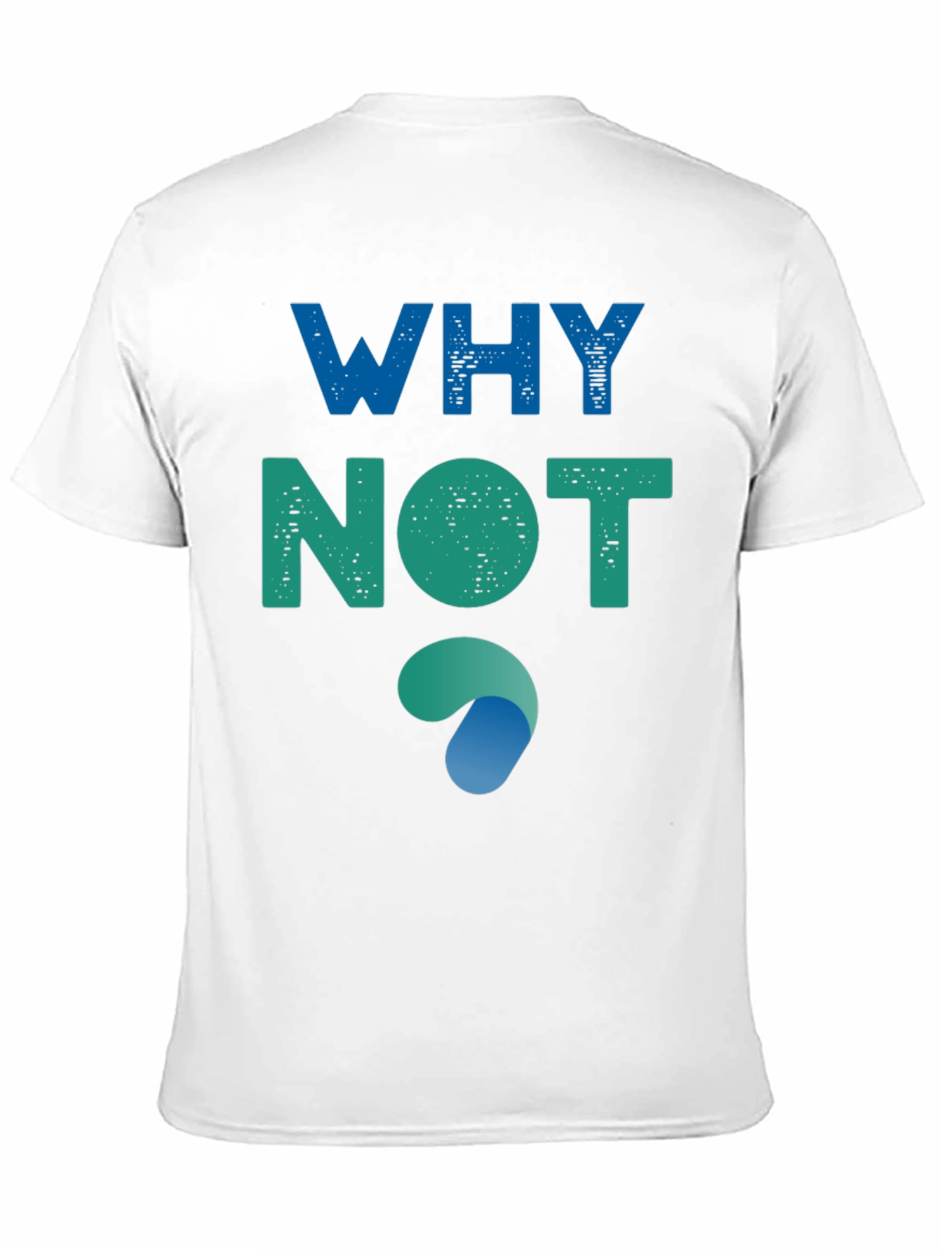 Why Not? Graphic Tee - Soft Cotton Blend