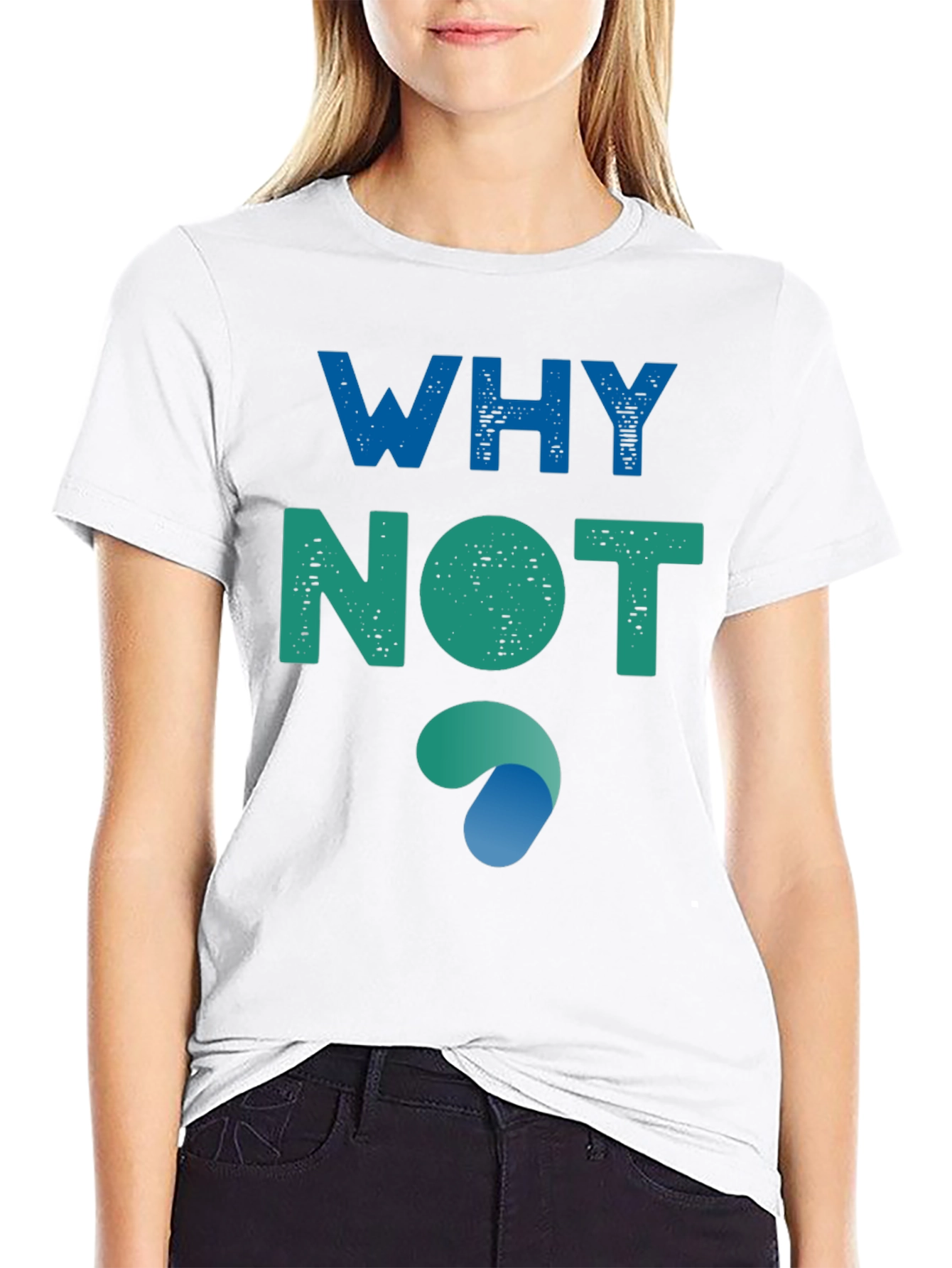 Why Not? Graphic Tee - Soft Cotton Blend