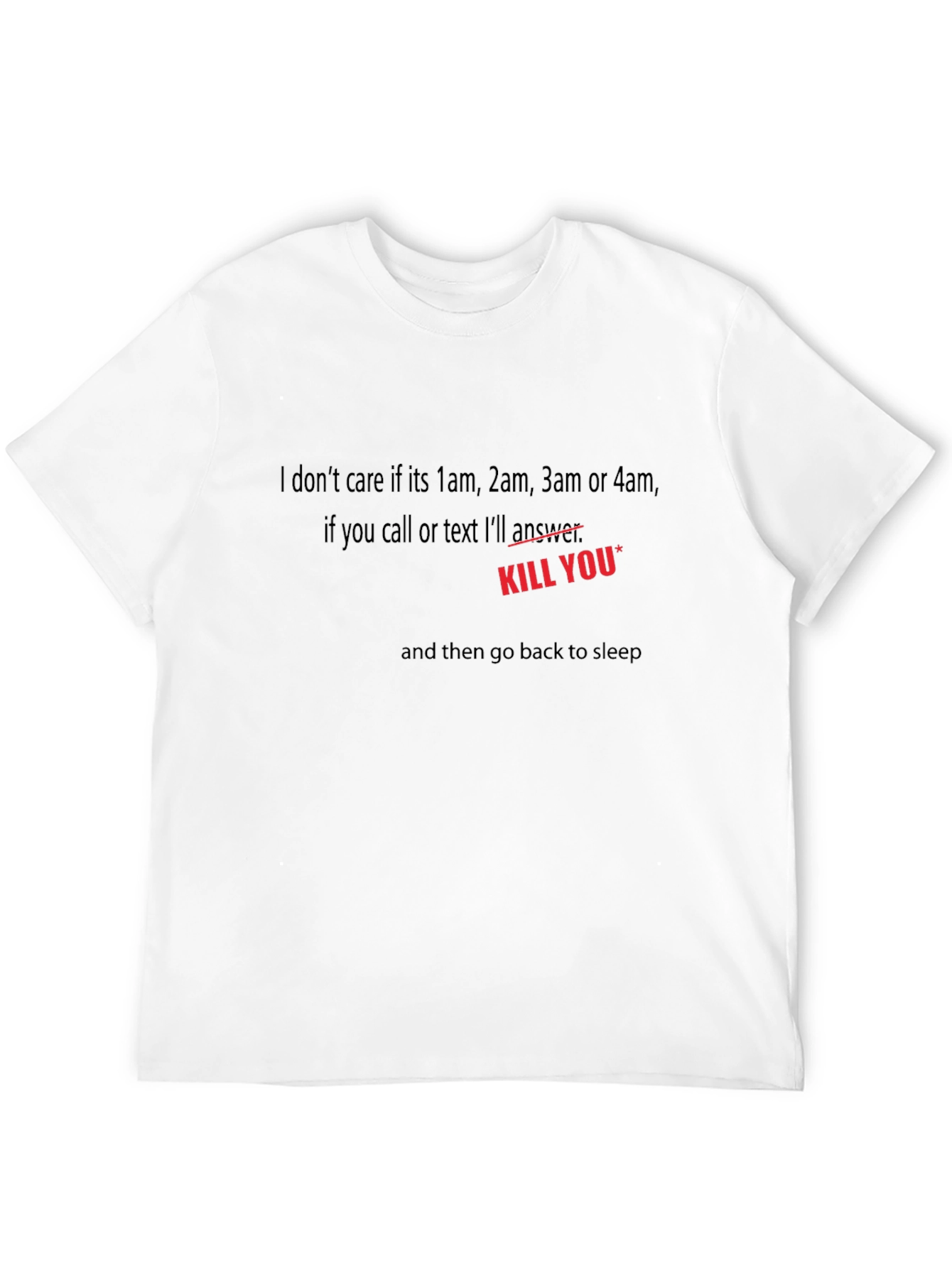 Humorous Black T-Shirt: Kill You Text