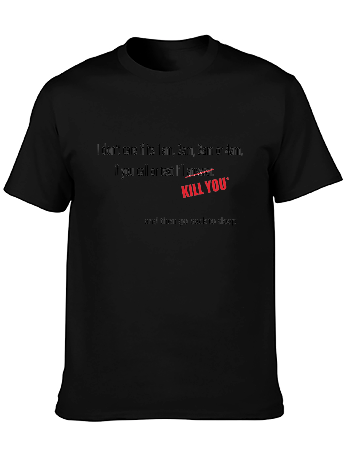 Humorous Black T-Shirt: Kill You Text
