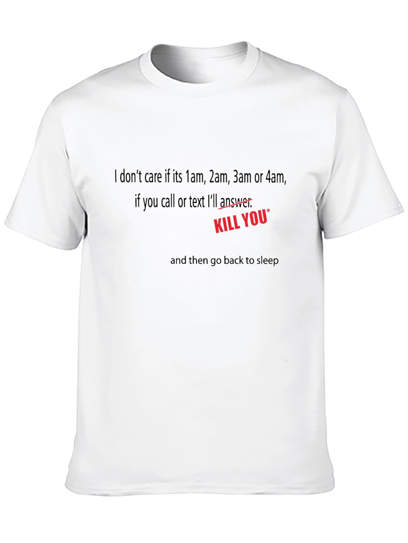Humorous Black T-Shirt: Kill You Text
