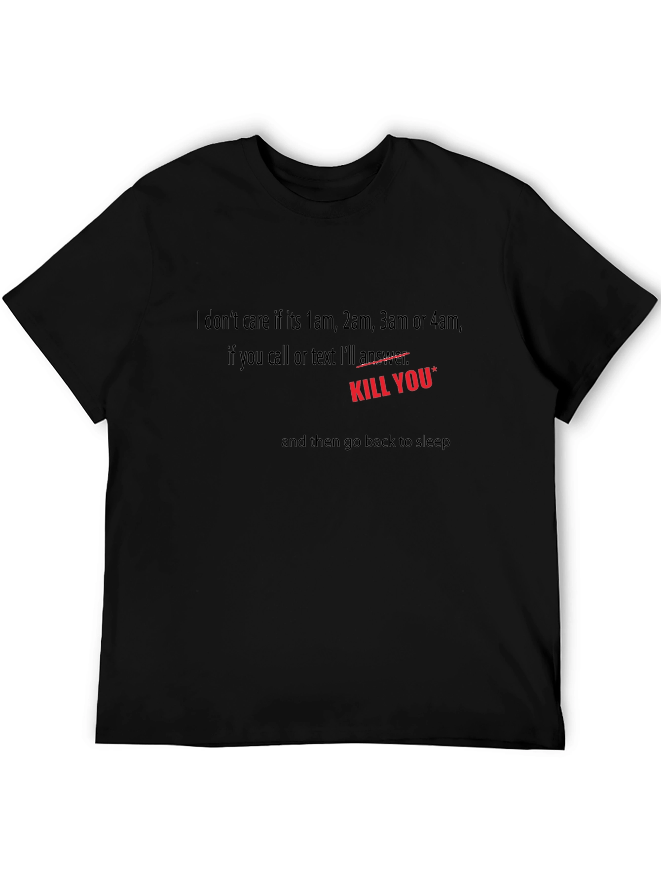 Humorous Black T-Shirt: Kill You Text
