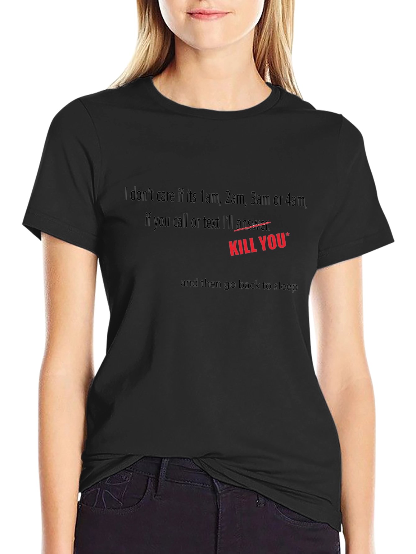 Humorous Black T-Shirt: Kill You Text