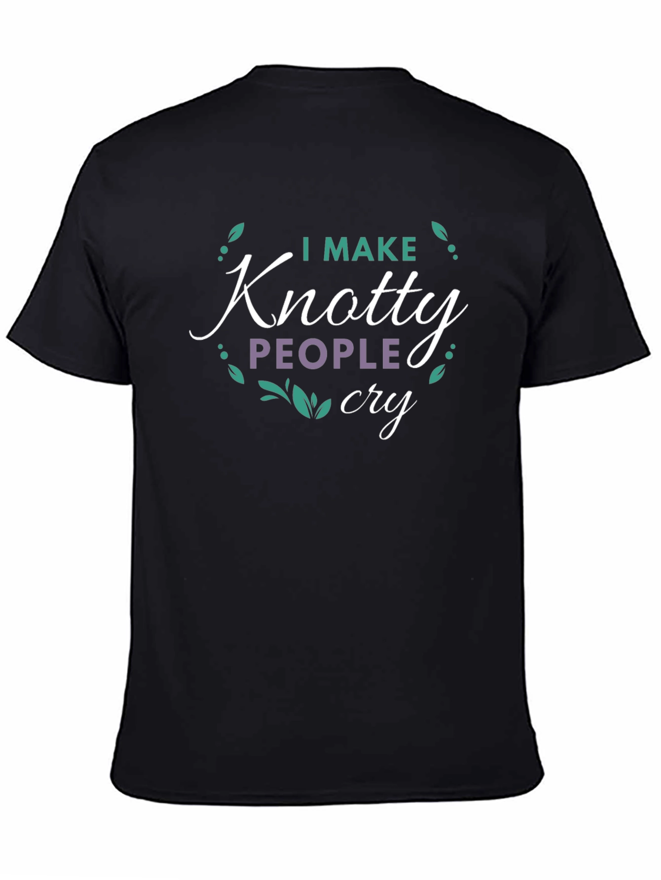 I Make Knotty People Cry T-Shirt