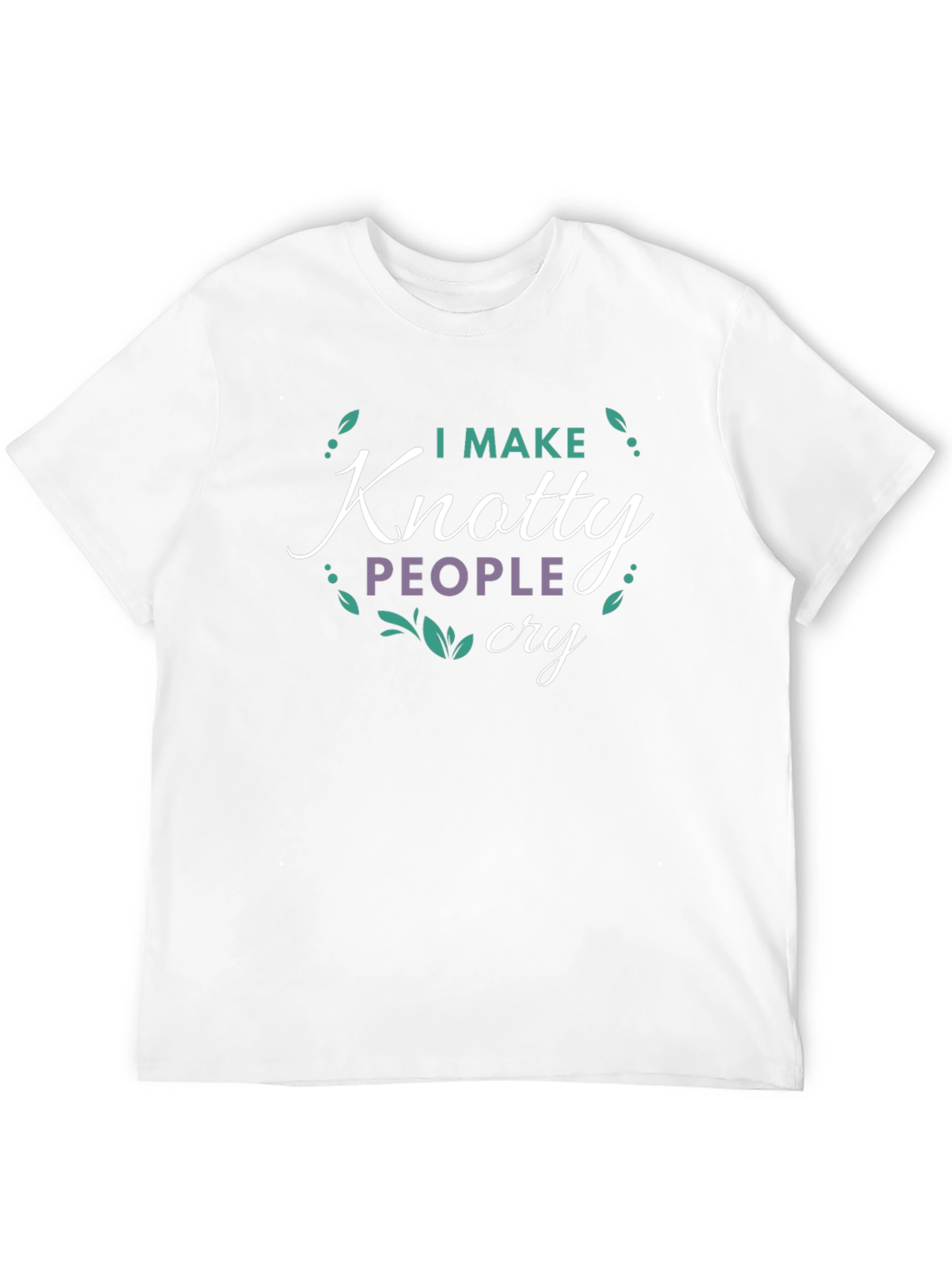 I Make Knotty People Cry T-Shirt
